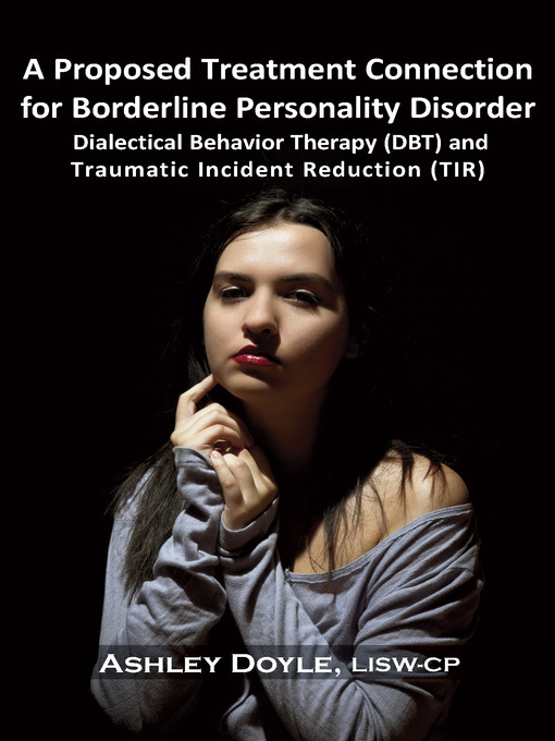 Title details for A Proposed Treatment Connection for Borderline Personality Disorder (BPD) by Ashley Doyle - Wait list